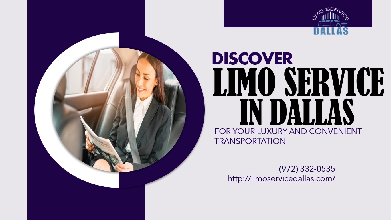 Discover Limo Service in Dallas for your Luxury and Convenience Transportation